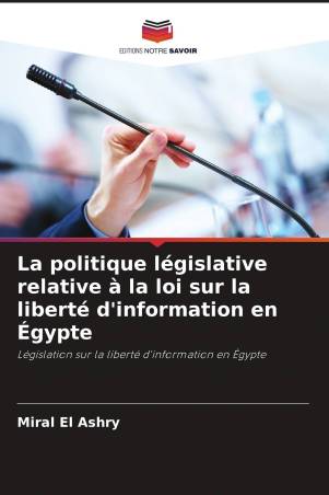 La politique législative relative à la loi sur la liberté d'information en Égypte