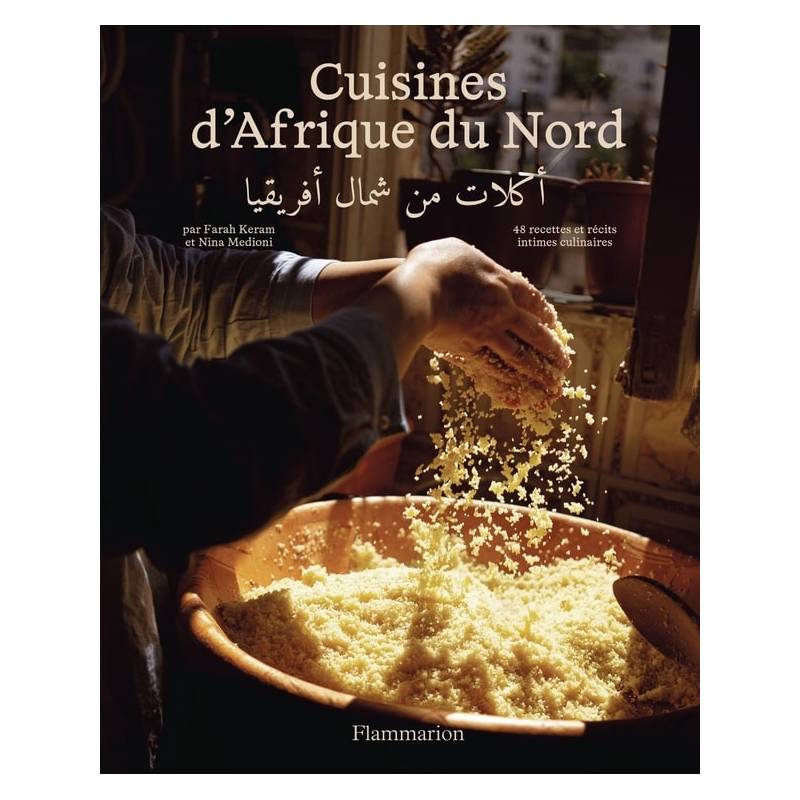 Cuisines d'Afrique du Nord Farah Keram Nina Medioni Cuisines d'Afrique du Nord Farah Keram Nina Medioni