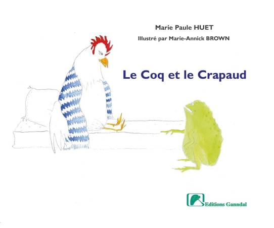 Le Coq et le Crapaud de Marie Paule Huet illustré par Marie-Annick Brown