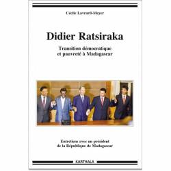 Didier Ratsiraka. Transition démocratique et pauvreté à Madagascar de Cécile Lavrard-Meyer