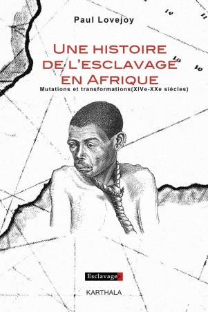 Une histoire de l'esclavage en Afrique de Paul Lovejoy