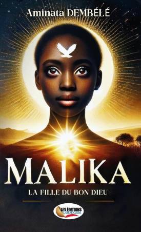 Malika. La fille du bon Dieu de Aminata DEMBÉLÉ