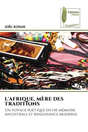 L'AFRIQUE, MÈRE DES TRADITIONS
