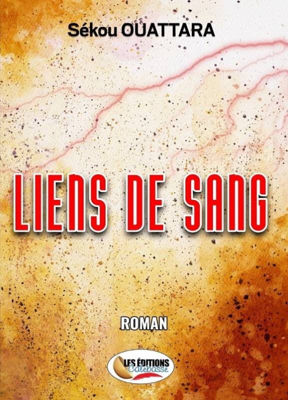 Liens de sang de Sékou Ouattara Liens de sang de Sékou Ouattara