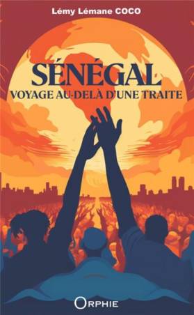 Sénégal. Voyage au-delà d’une traite de Lémy Lémane COCO
