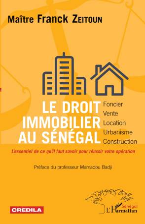 Le droit immobilier au Sénégal - foncier, vente, location, urbanisme, construction