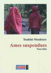 Ames suspendues de Touhfat Mouhtare
