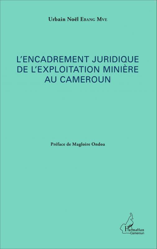 L'encadrement juridique de l'exploitation minière au Cameroun