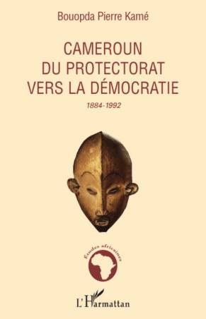 Cameroun du protectorat vers la démocratie