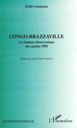 Congo-Brazzaville la clameur démocratique des années 1990 de Emile Gankama