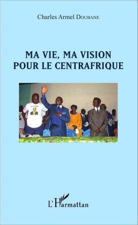 Ma vie, ma vision pour le Centrafrique