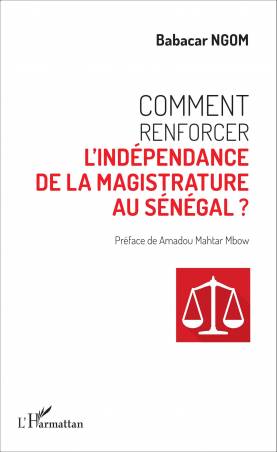Comment renforcer l'indépendance de la magistrature au Sénégal ?