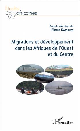 Migrations et développement dans les Afriques de l&#039;Ouest et du Centre
