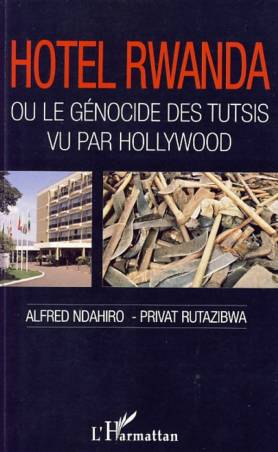 Hôtel Rwanda ou le génocide des tutsis vu par Hollywood