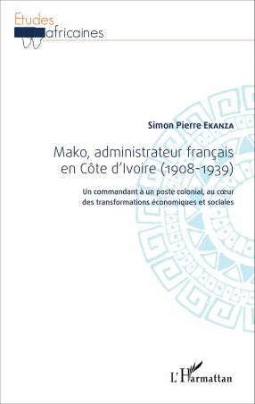 Mako, administrateur français en Côte d&#039;Ivoire (1908-1939)