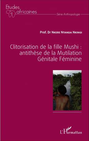 Clitorisation de la fille Mushi : antithèse de la Mutilation Génitale Féminine