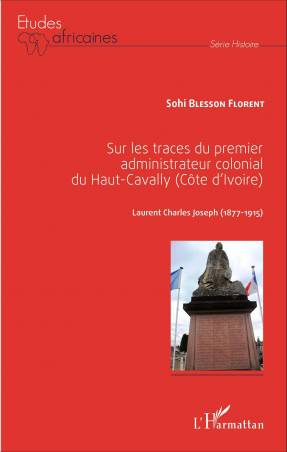 Sur les traces du premier administrateur colonial du Haut-Cavally (Côte d&#039;Ivoire)