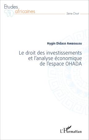 Le droit des investissements et l&#039;analyse économique de l&#039;espace OHADA