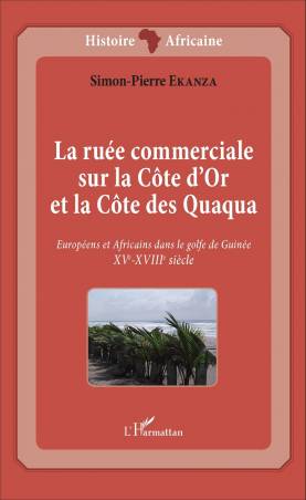La ruée commerciale sur la Côte d&#039;Or et la Côte des Quaqua