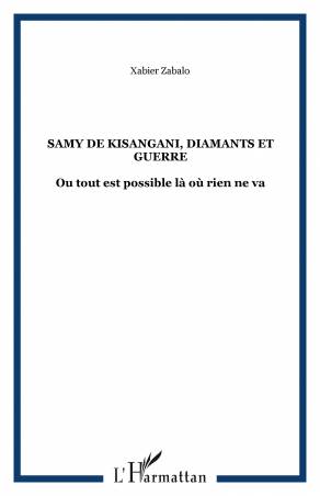 Samy de Kisangani, diamants et guerre