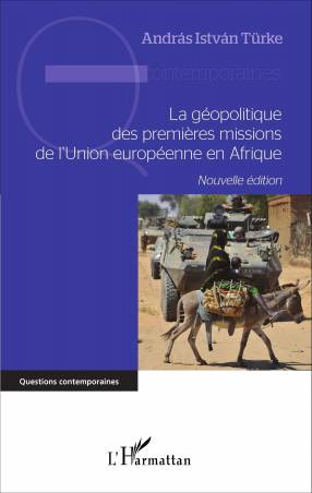 La géopolitique des premières missions de l&#039;Union européenne en Afrique