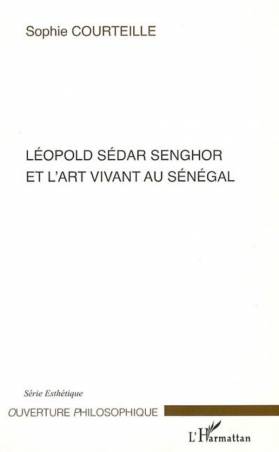 Léopold Sédar Senghor et l'art vivant au Sénégal