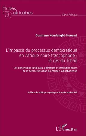 L'impasse du processus démocratique en Afrique noire francophone : le cas du Tchad