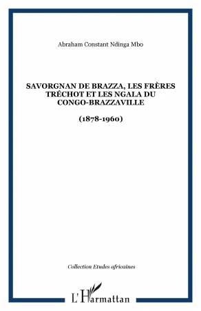 Savorgnan de Brazza, les frères Tréchot et les Ngala du Congo-Brazzaville