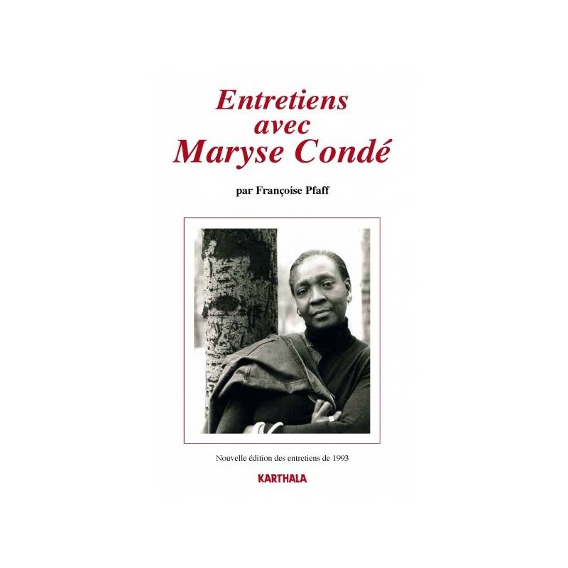 Entretiens avec Maryse Condé de Françoise Pfaff