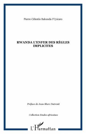 Rwanda l'enfer des règles implicites