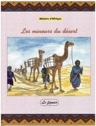 Métiers d'Afrique - Les mineurs du désert