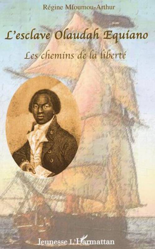 L'esclave Olaudah Equiano, les chemins de la liberté