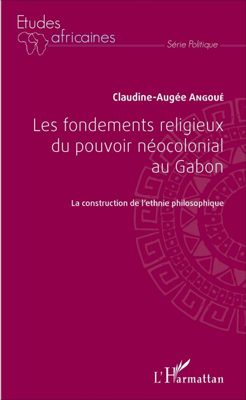 Les fondements religieux du pouvoir néocolonial au Gabon