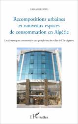 Recompositions urbaines et nouveaux espaces de consommation en Algérie