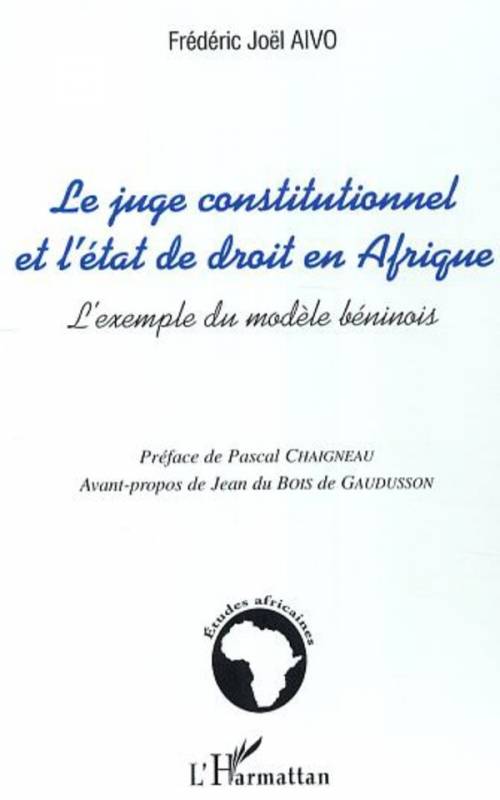 Le juge constitutionnel et l'état de droit en Afrique