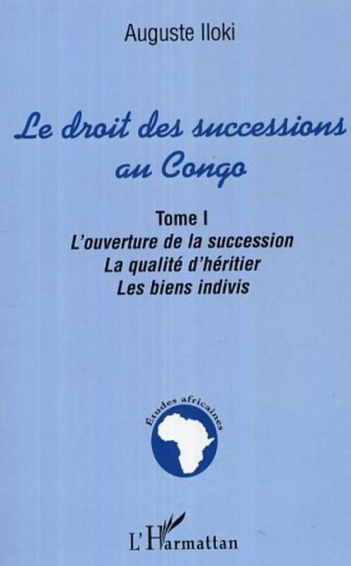 Le droit des successions au Congo - Tome 1