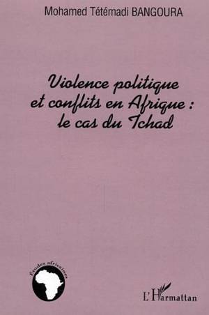 Violence politique et conflits en Afrique : le cas du Tchad
