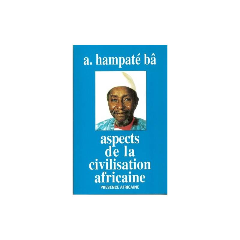 Aspects de la civilisation africaine de Amadou Hampaté Bâ