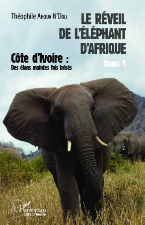Le réveil de l'éléphant d'Afrique (Tome 1)