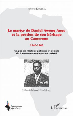 Le martyr de Daniel Awong Ango et la gestion de son héritage au Cameroun