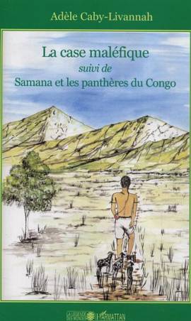 La case maléfique suivi de Samana et les panthères du Congo