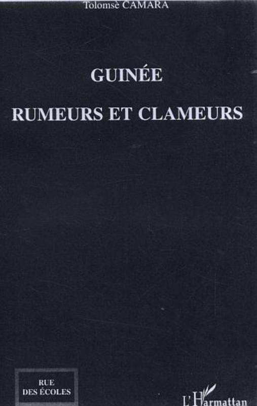 Guinée, rumeurs et clameurs