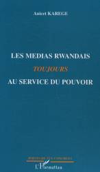 Les médias rwandais toujours au service du pouvoir