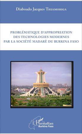 Problématique d'appropriation des technologies modernes par la société madarè du Burkina Faso