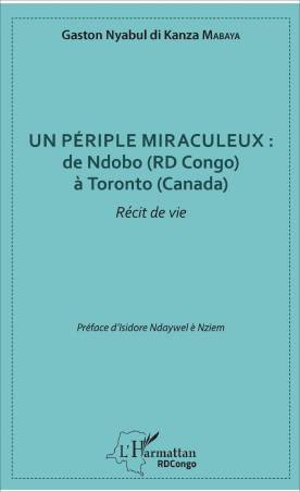 Un périple miraculeux : de Ndobo (RD Congo) à Toronto (Canada)