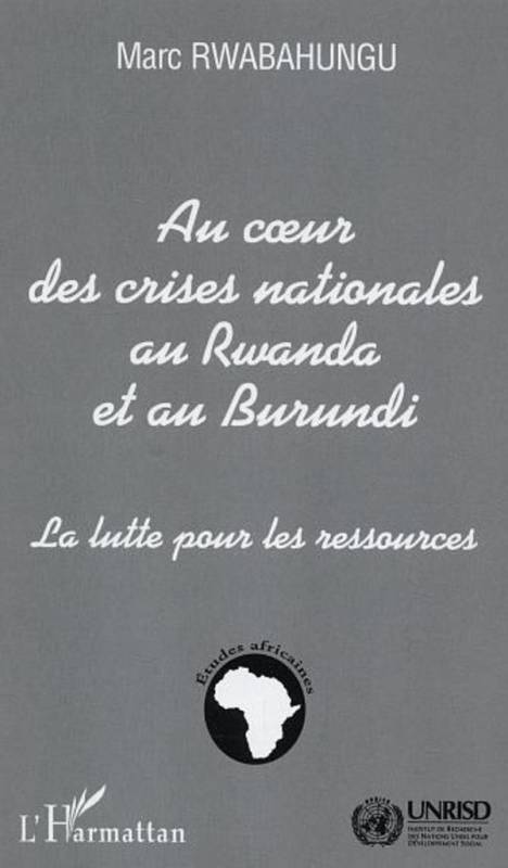 Au c?ur des crises nationales au Rwanda et au Burundi