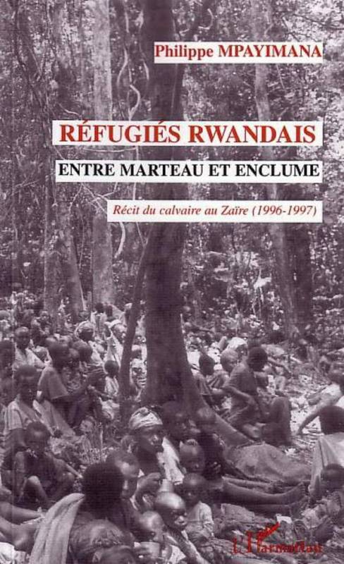 Réfugiés rwandais entre marteau et enclume