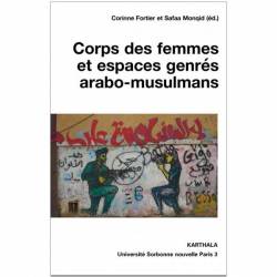 Corps des femmes et espaces genrés arabo-musulmans de Corinne Fortier et Safaa Moqid