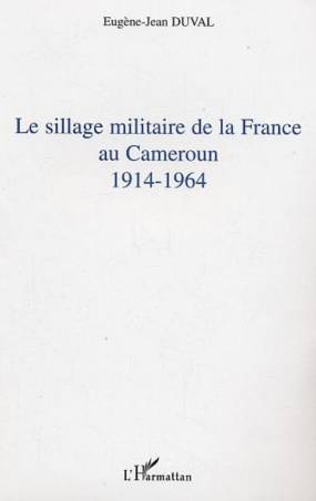 Le sillage militaire de la France au Cameroun