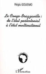 Le Congo-Brazzaville de l'état postcolonial à l'état multinational